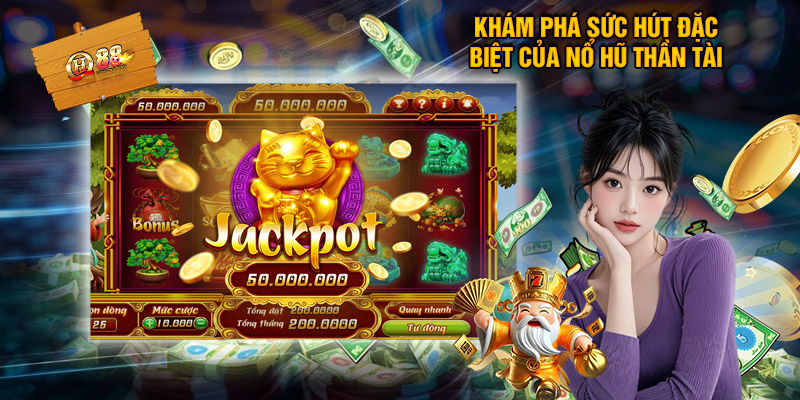 Sức hút nổi bật của nổ hũ thần tài tại QH88