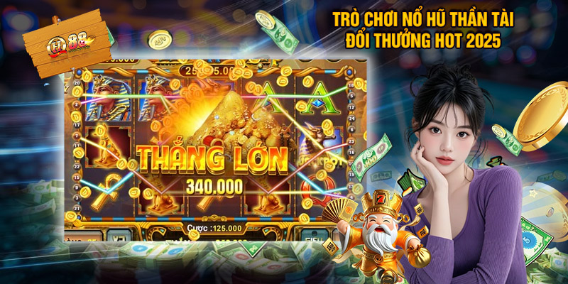 Giới thiệu game nổ hũ thần tài hot tại QH88