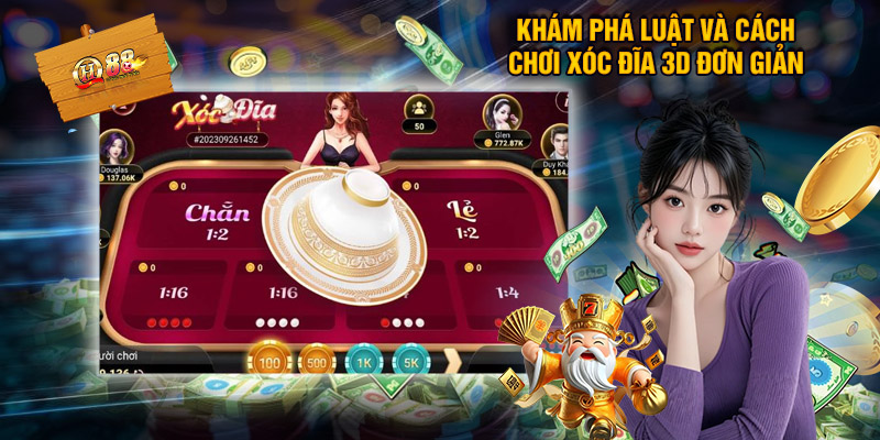 Khám phá luật và cách chơi xóc đĩa 3D đơn giản